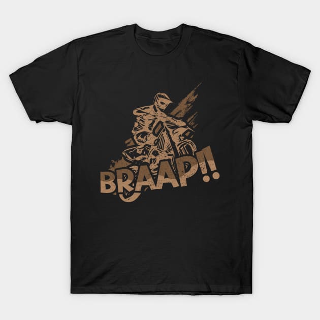 Motocross Dirtbike Offroad Motorbike Rider Braap T-Shirt by Yuupi9